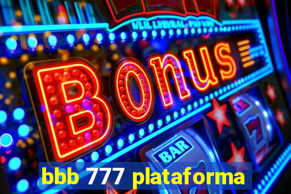 bbb 777 plataforma